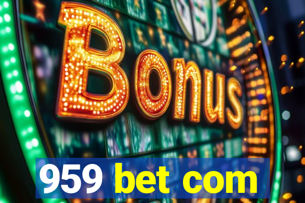 959 bet com